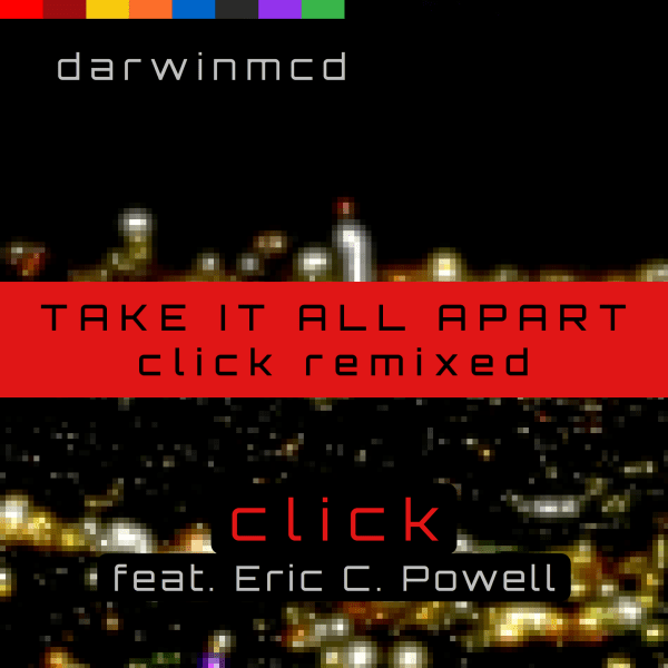 darwinmcd - Take It All Apart-Click Remixed feat Eric C. Powell EP Artwork